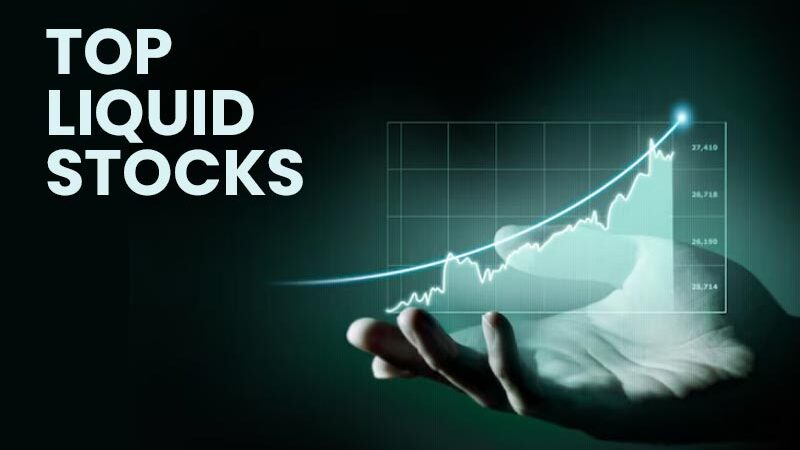 List Of The Best Liquid Stocks In India For Investment In 2024