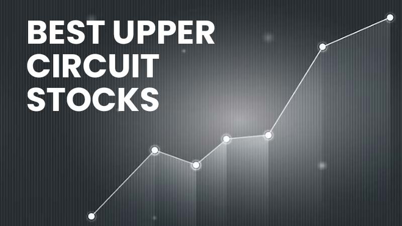 Best Upper Circuit Stocks To Build A Diversified Portfolio