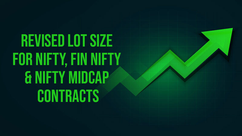 Revised Lot Size For Nifty, Fin Nifty and Nifty Midcap Contracts – And What Does it Mean For You?