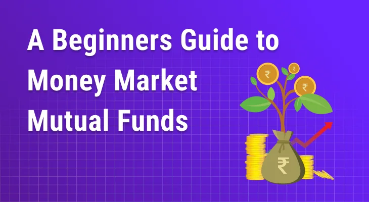 A Beginners Guide to Money Market Mutual Funds