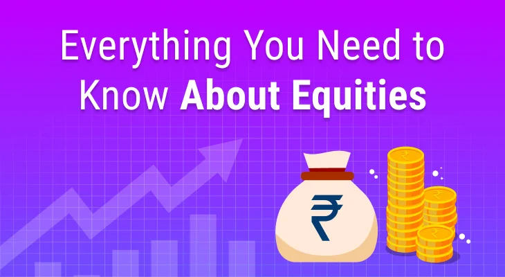 Everything You Need to Know About Equities