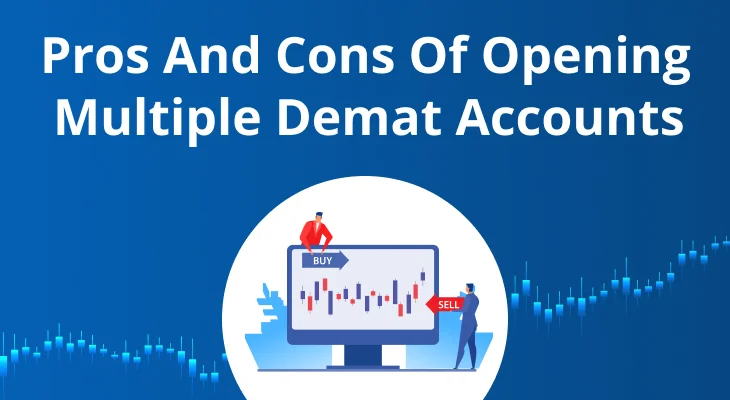 Pros and Cons of Opening Multiple Demat Accounts