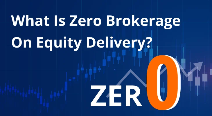 What is zero brokerage on equity delivery?