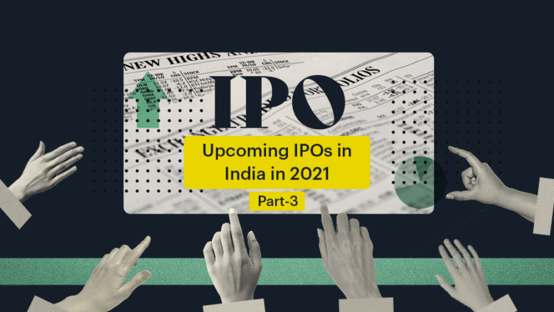 Recent List Of Upcoming IPOs India In 2021 – Latest IPOs