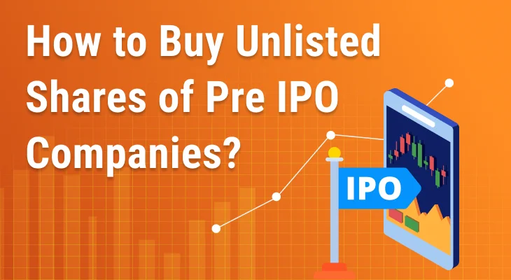 How to Buy Unlisted Shares of Pre IPO Companies?